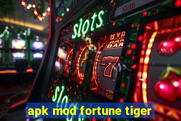 apk mod fortune tiger